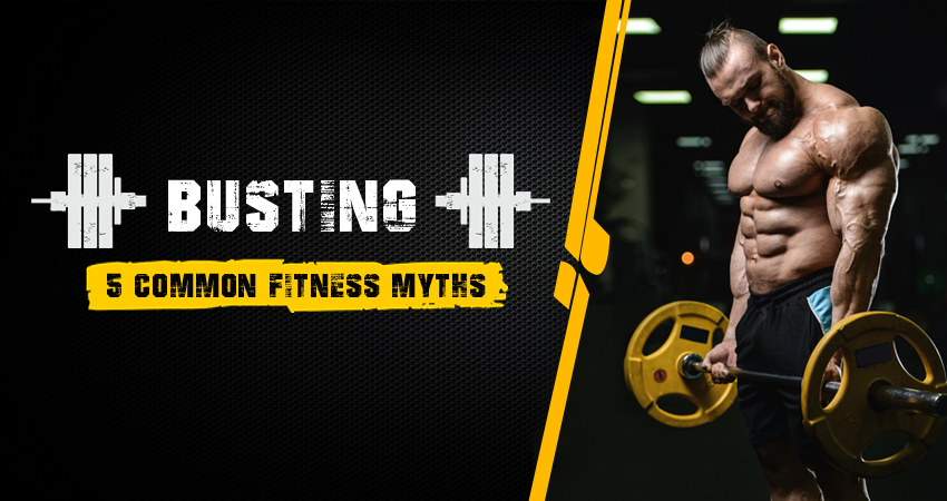 Busting 5 Common Fitness Myths